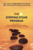 The Stepping Stones Program: How to lose weight and get fit when everything else has failed