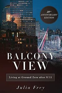 Balcony View, Living at Ground Zero After 9/11