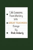 Life Lessons from Working with Great Teachers