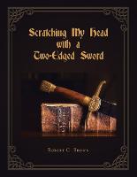Scratching My Head with a Two-Edged Sword