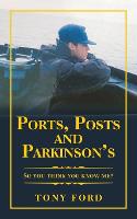 Ports, Posts and Parkinson's