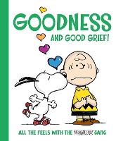 Goodness and Good Grief!: All the Feels with the Peanuts Gang