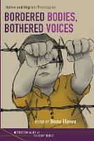 Bordered Bodies, Bothered Voices