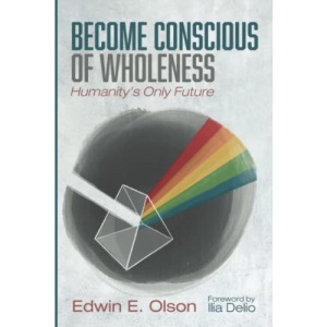 Become Conscious of Wholeness