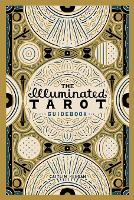 The Illuminated Tarot Guidebook