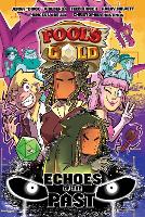 Fool's Gold: Echoes of the Past: Volume 2