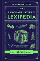 The Language-Lover's Lexipedia: An A-Z of Linguistic Curiosities