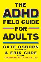 The ADHD Field Guide for Adults