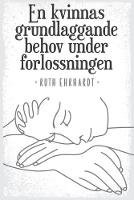 En kvinnas grundlaggande behov under forlossningen (Swedish edition)
