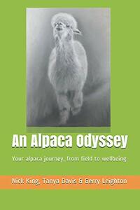 An Alpaca Odyssey: Your alpaca journey, from field to wellbeing
