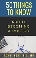 50 Things to Know about Becoming a Doctor