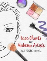 Face Charts for Makeup Artists - Plan. Practice. Record.