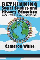 Rethinking Social Studies and History Education