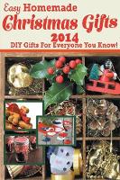 Easy Homemade Christmas Gifts 2014