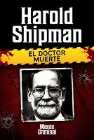 Harold Shipman, el doctor muerte