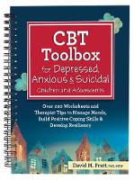 CBT Toolbox for Depressed, Anxious & Suicidal Children and Adolescents