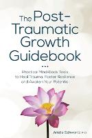 The Post-Traumatic Growth Guidebook