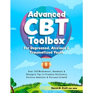 Advanced CBT Toolbox for Depressed, Anxious & Traumatized Youth