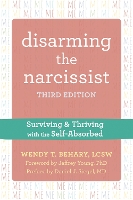 Disarming the Narcissist, Third Edition