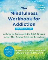 The Mindfulness Workbook for Addiction