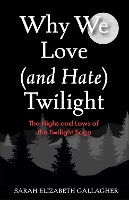 Why We Love (and Hate) Twilight