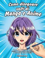 Come disegnare volti di Manga e Anime