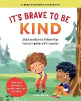 It's Brave to Be Kind: A Kindness Book for Children That Teaches Empathy and Compassion (Read-Together Storybook)