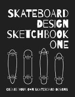 Skateboard Design Sketchbook One