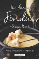 The Famous Fondue Recipe Book