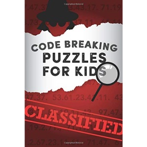 Code Breaking Puzzles for Kids: 50 fun code puzzles for junior code crackers aged 8-12