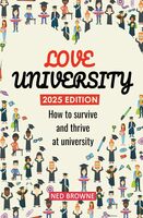 Love University: How to survive and thrive at university