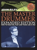 The Master Drummer. Expanded Edition - How to Practice, Play and Think Like a Pro Drums