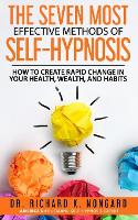 The SEVEN Most EFFECTIVE Methods of SELF-HYPNOSIS