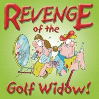 Revenge of the Golf Widow