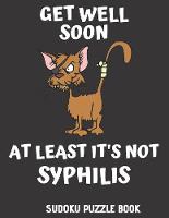 Get Well Soon At Least It's Not Syphilis