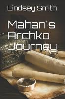 Mahan's Archko Journey
