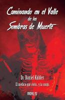 Caminando en el Valle de las Sombras de Muerte
