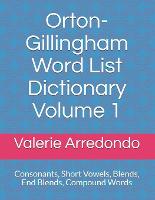 Orton-Gillingham Word List Dictionary Volume 1
