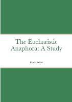 The Eucharistic Anaphora