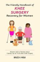 The Friendly Handbook of Knee Surgery Recovery for Women