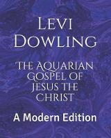 The Aquarian Gospel of Jesus the Christ