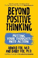 Beyond Positive Thinking: Putting Your Thoughts Into Action