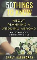 50 Things to Know about Planning a Wedding Abroad