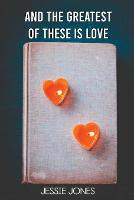 And The Greatest of These is Love