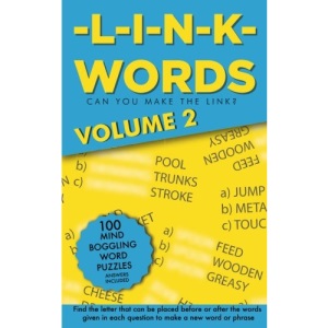 Link Words Volume 2: 100 word puzzles. Can you find the 1 word that links the other 3 together?