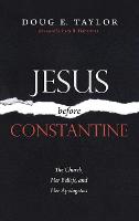 Jesus Before Constantine