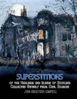 Superstitions of the Highlands and Islands of Scotland