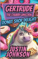 Gertrude The Chubby Unicorn Book Three