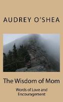 The Wisdom of Mom