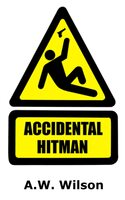 Accidental Hitman